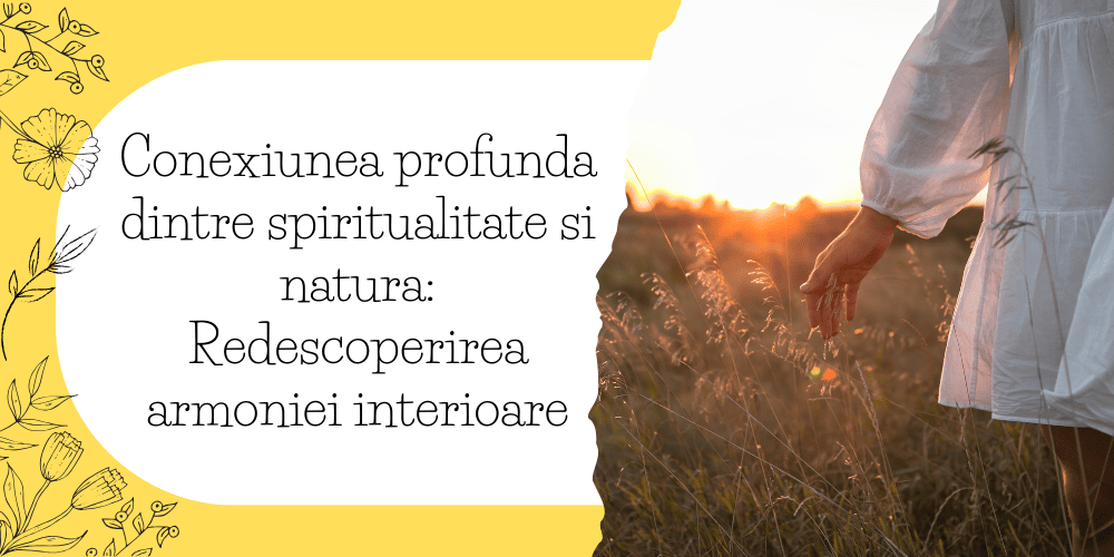 conexiunea_profunda_dintre_spiritualitate_si_natura_redescoperirea_armoniei_interioare__1_.png
